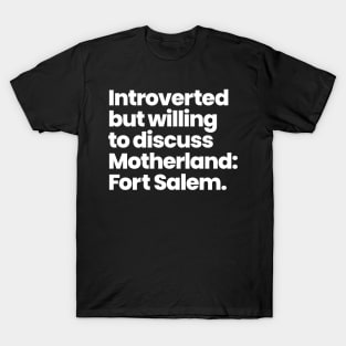 Introverted but willing to discuss Motherland: Fort Salem T-Shirt